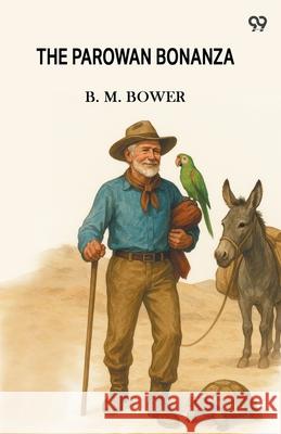 The Parowan Bonanza B. M. Bower 9789371468473 Double 9 Books