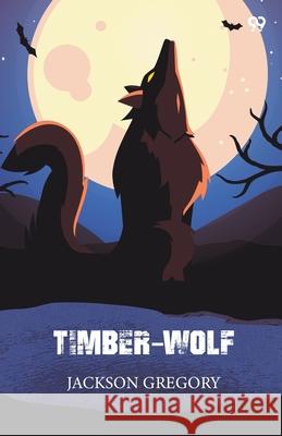 Timber-Wolf Jackson Gregory 9789371468510 Double 9 Books
