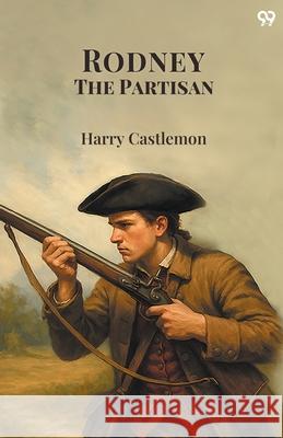Rodney The Partisan Harry Castlemon 9789371468671 Double 9 Books
