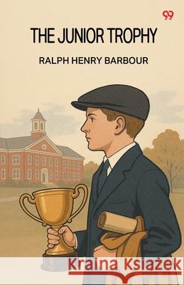 The Junior Trophy Ralph Henry Barbour 9789371468930