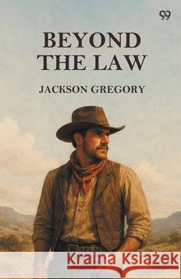 Beyond The Law Jackson Gregory 9789371469173
