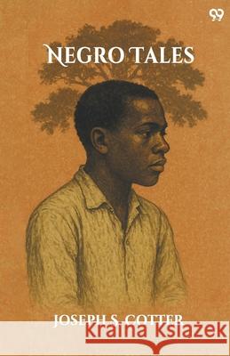 Negro Tales Joseph S. Cotter 9789371469364