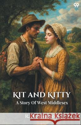 Kit And Kitty A Story Of West Middlesex R. D. Blackmore 9789371469760 Double 9 Books