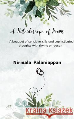 A Kaleidoscope of Poems Nirmala Palaniappan 9789371562744