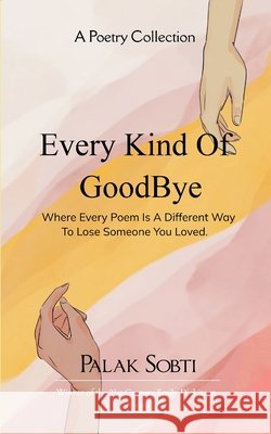 Every Kind Of Goodbye Palak Sobti 9789371566209