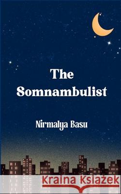 The Somnambulist Nirmalya Basu 9789371569439