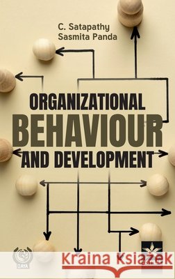 Organizational Behaviour and Development C. Satapathy, Sasmita Panda 9789371700665