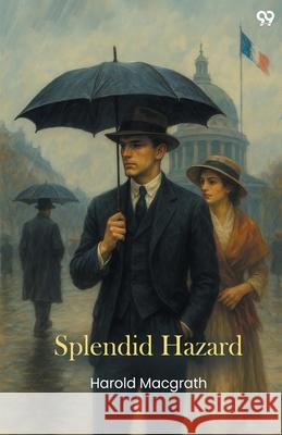 Splendid Hazard Harold Macgrath 9789371810142