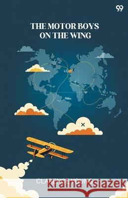 The Motor Boys On The Wing Clarence Young 9789371810692