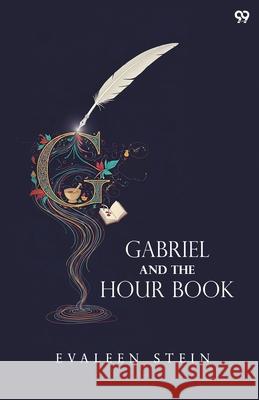 Gabriel And The Hour Book Evaleen Stein 9789371810821