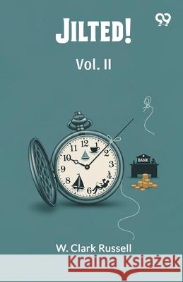 Jilted! Vol. II W. Clark Russell 9789371811187