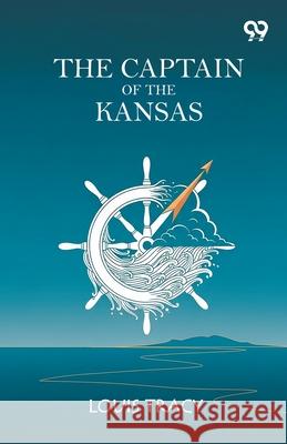 The Captain Of The Kansas Louis Tracy 9789371811460 Double 9 Books