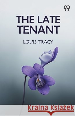 The Late Tenant Louis Tracy 9789371811477 Double 9 Books