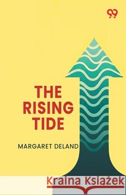 The Rising Tide Margaret Deland 9789371811668