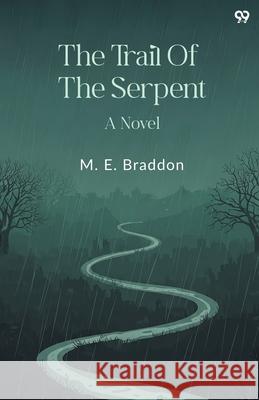 The Trail Of The Serpent A Novel Mary Elizabeth Braddon 9789371811835 Double 9 Books