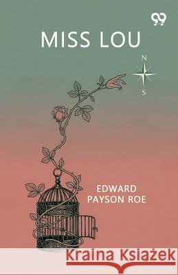 Miss Lou Edward Payson Roe 9789371811927 Double 9 Books