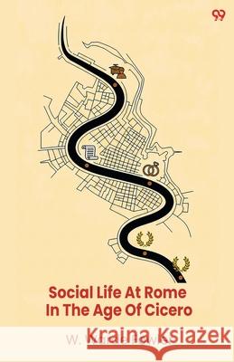 Social Life At Rome In The Age Of Cicero W. Warde Fowler 9789371812160