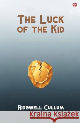 The Luck of the Kid Ridgwell Cullum 9789371812177 Double 9 Books