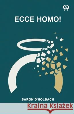 Ecce Homo! Baron D'Holbach 9789371812757