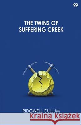 The Twins Of Suffering Creek Ridgwell Cullum 9789371813006 Double 9 Books