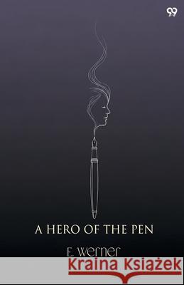 A Hero Of The Pen E. Werner 9789371813419 Double 9 Books