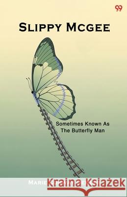 Slippy Mcgee Sometimes Known As The Butterfly Man Marie Conway Oemler 9789371813457 Double 9 Books