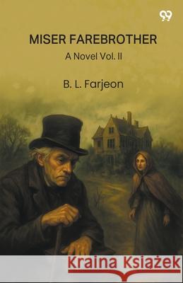 Miser Farebrother A Novel Vol. II B. L. Farjeon 9789371813464 Double 9 Books