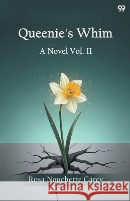 Queenie's Whim A Novel Vol. II Rosa Nouchette Carey 9789371813488 Double 9 Books