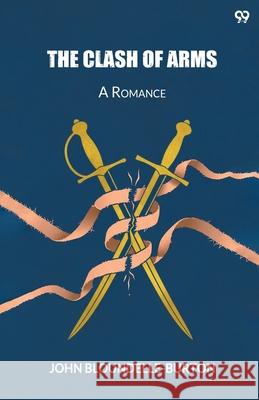 The Clash Of Arms A Romance John Bloundelle-Burton 9789371813686 Double 9 Books
