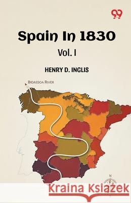 Spain In 1830 Vol. I Henry D. Inglis 9789371813822 Double 9 Books