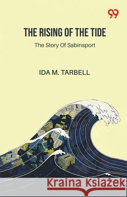 The Rising Of The Tide The Story Of Sabinsport Ida M. Tarbell 9789371814034 Double 9 Books