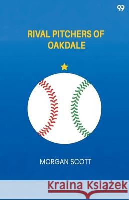 Rival Pitchers Of Oakdale Morgan Scott 9789371814089 Double 9 Books