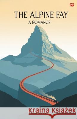 The Alpine Fay A Romance E. Werner 9789371814126 Double 9 Books