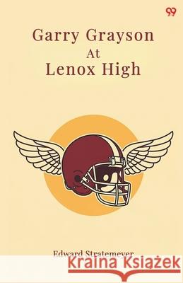Garry Grayson At Lenox High Edward Stratemeyer 9789371815260 Double 9 Books