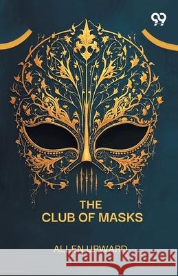 The Club Of Masks Allen Upward 9789371815369