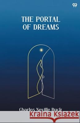 The Portal Of Dreams Charles Neville Buck 9789371815406