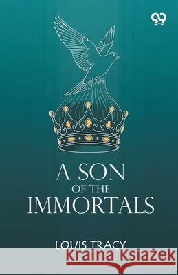 A Son Of The Immortals Louis Tracy 9789371815505 Double 9 Books