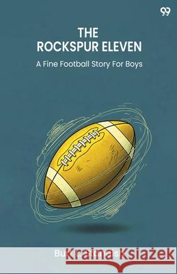 The Rockspur Eleven A Fine Football Story For Boys Burt L. Standish 9789371816328 Double 9 Books