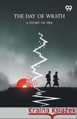 The Day Of Wrath A Story Of 1914 Louis Tracy 9789371816496