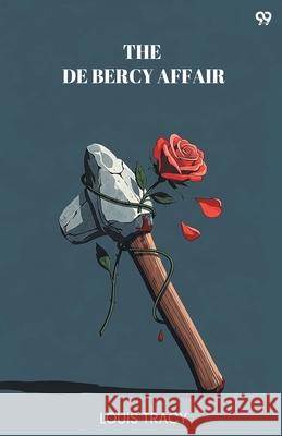 The De Bercy Affair Louis Tracy 9789371816922