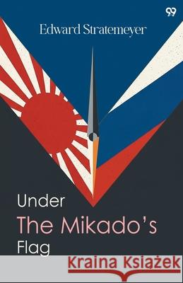 Under The Mikado's Flag Edward Stratemeyer 9789371817202 Double 9 Books