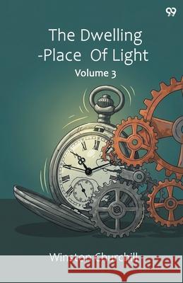 The Dwelling-Place Of Light Volume 3 Winston Churchill 9789371817349 Double 9 Books