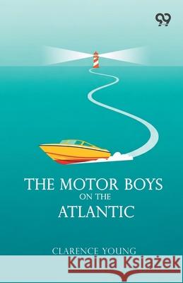 The Motor Boys On The Atlantic Clarence Young 9789371817608