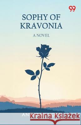 Sophy Of Kravonia A Novel Anthony Hope 9789371817639 Double 9 Books