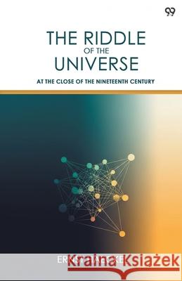 The Riddle Of The Universe At The Close Of The Nineteenth Century Ernst Haeckel 9789371818131 Double 9 Books