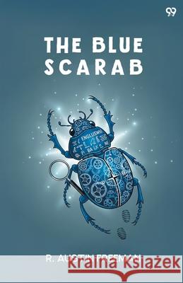 The Blue Scarab R. Austin Freeman 9789371818292