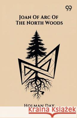 Joan Of Arc Of The North Woods Holman Day 9789371818315 Double 9 Books