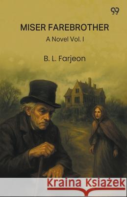 Miser Farebrother A Novel Vol. I B. L. Farjeon 9789371818490 Double 9 Books