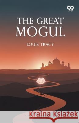 The Great Mogul Louis Tracy 9789371818797