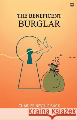 The Beneficent Burglar Charles Neville Buck 9789371818810